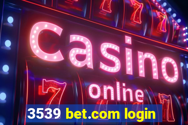 3539 bet.com login